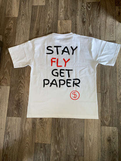 “STAY FLY GET PAPER TEES”